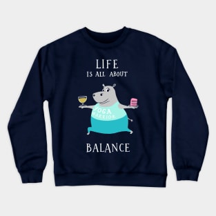 Life is all about balance - cute funny yoga hippo Crewneck Sweatshirt